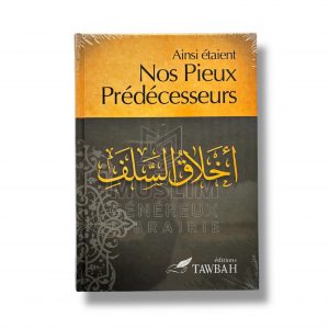 Ainsi étaient : Nos Pieux Prédécesseurs - Édition Tawbah