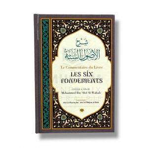 Le commentaire des six fondements - Mohammad Ibn Abd Al-Wahhab - Ibn Badis