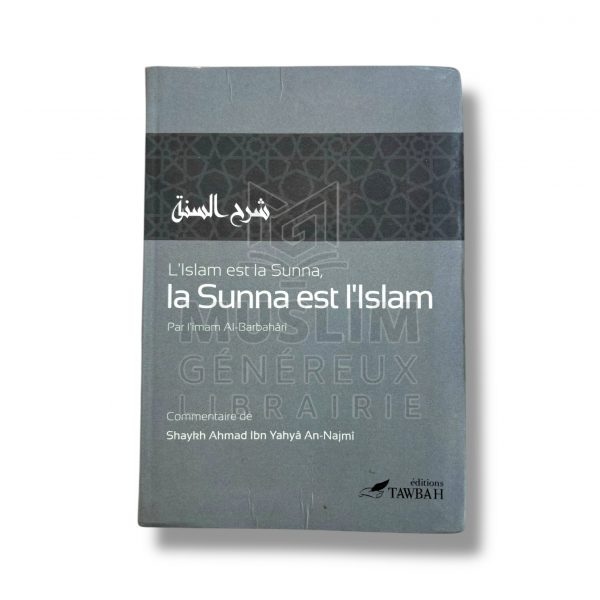 L’Islam est la Sunnah, la sunna est l’Islam - L’imam Al Barbahâri - Éditions Tawbah