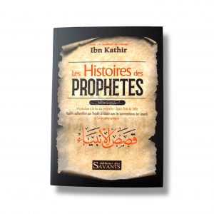 Les histoires des prophètes - Ibn Kathir - ÉDITIONS DES SAVANTS