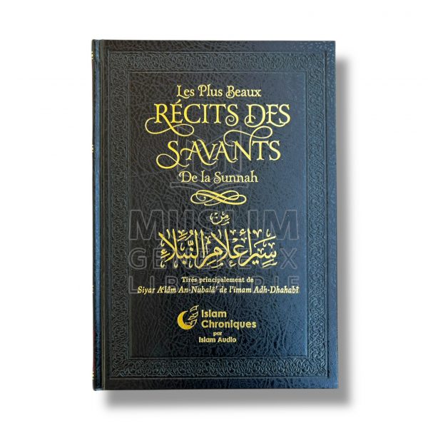 Les plus beaux récits des savants de la sounna - ISLAM CHRONIQUES
