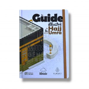 Le guide illustré du Hajj & de la Umra