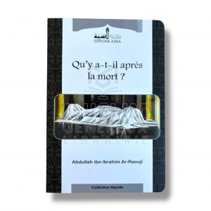 Qu’y a-t-il après la mort ? - Abdullah ibn Ibrahim Ar-Raouji - ÉDITIONS ASSIA