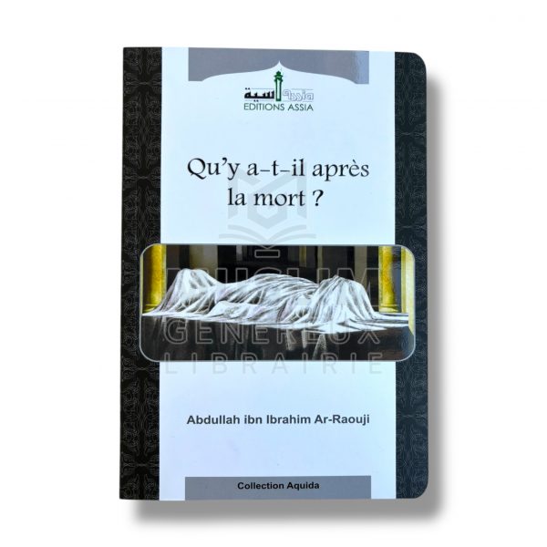 Qu’y a-t-il après la mort ? - Abdullah ibn Ibrahim Ar-Raouji - ÉDITIONS ASSIA