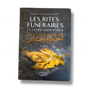 Les rites funéraires et leurs innovations - Cheikh Al Albani