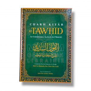 Charh Kitab at-Tawhid : Le Commentaire Du Livre De L'Unicité - IBN BADIS