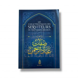 Les caractéristiques des serviteurs du tout miséricordieux - IBN BADIS