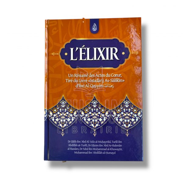 L’élixir (un résumé des actes du cœur) - IBN BADIS