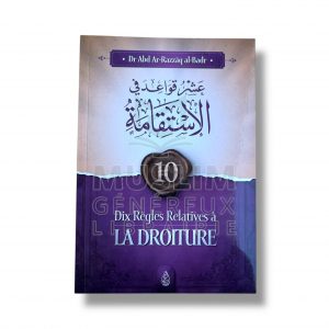 10 règles relatives à la droiture - IBN BADIS