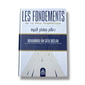 Les fondements de la voie prophétique - Cheikh Muhammad Ibn Sa’id Raslan