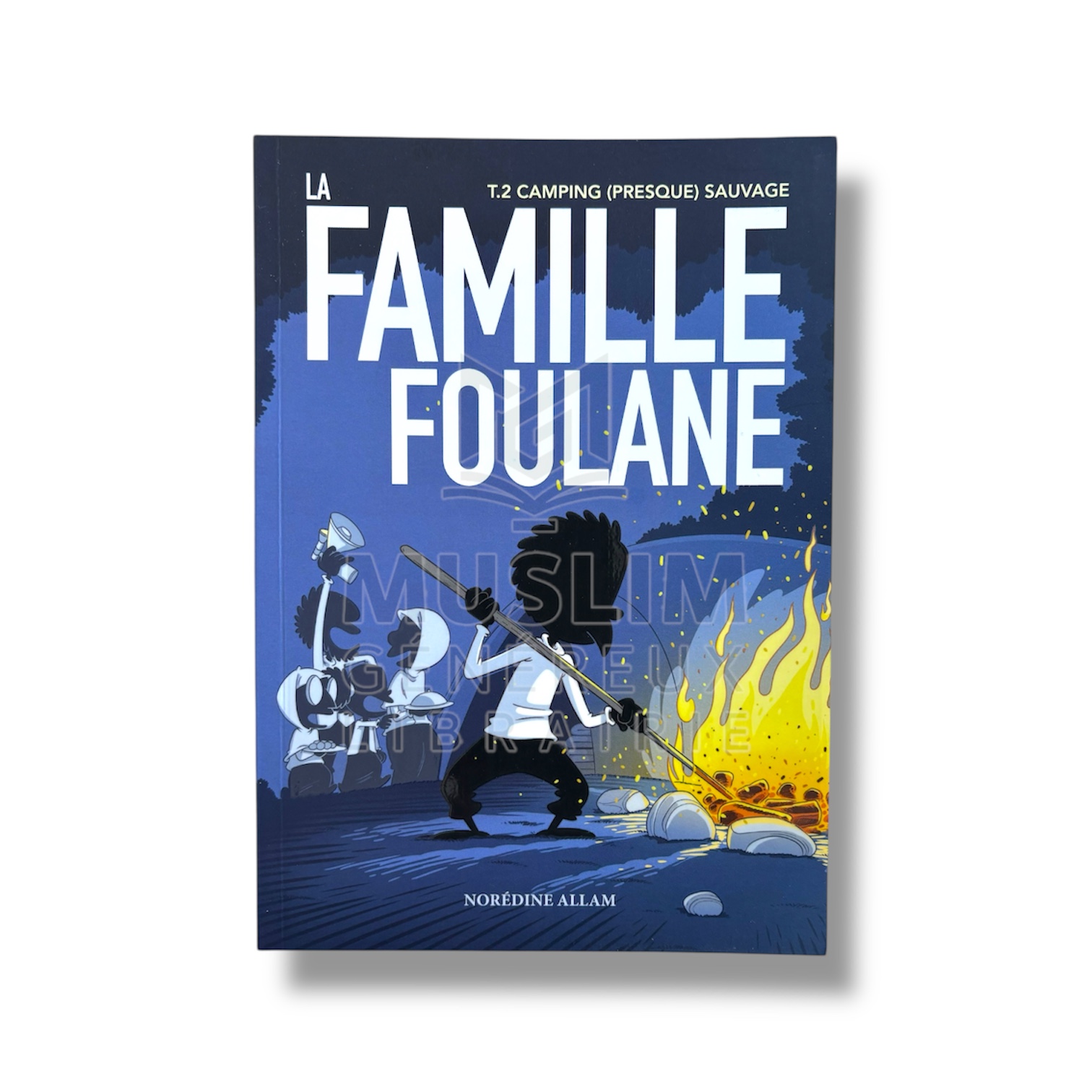 La famille foulane - Tome 2 : Camping (presque) sauvage