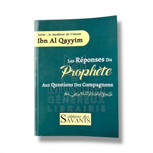 Les réponses du Prophète aux questions des compagnons - Ibn al Qayyim