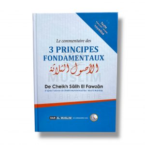 Le commentaire des 3 principes fondamentaux - Cheikh Al Fawzan