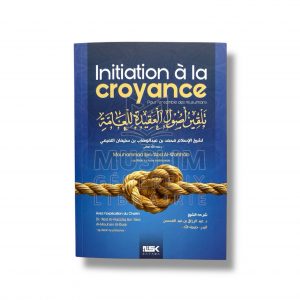 Initiation a la croyance - Mouhammad Ibn ‘Abd Al-Wahhab