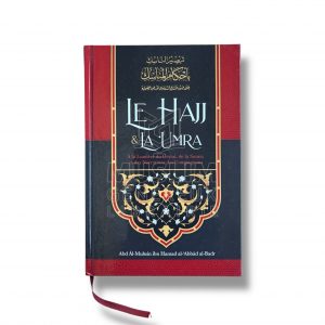 Al Hajj & La ‘Umra - Cheikh ‘Abd ArRazzaq Al Badr