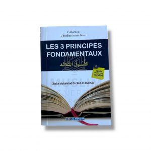 Les 3 principes fondamentaux - Cheikh Muhammad Ibn ‘Abd Al Wahhab