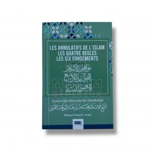 Les annulatifs de l’Islam - Les 4 Règles - Les 6 fondements